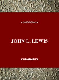 Cover image for John l. Lewis: Labor Leader