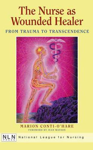 Cover image for Nurse as the Wounded Healer: from Trauma to Transcendence