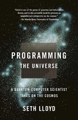 Cover image for Programming the Universe: A Quantum Computer Scientist Takes on the Cosmos