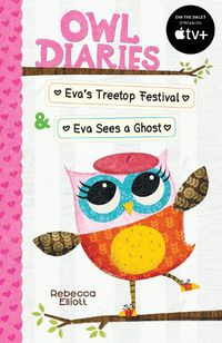 Cover image for Owl Diaries Bind-Up 1: Eva's Treetop Festival & Eva Sees a Ghost