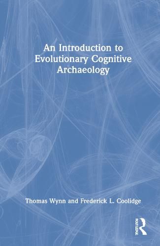 An Introduction to Evolutionary Cognitive Archaeology