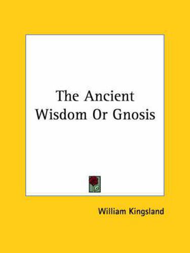 The Ancient Wisdom or Gnosis