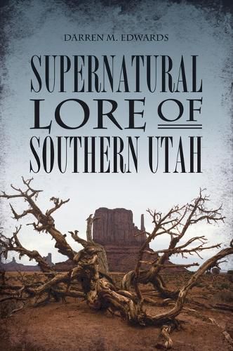 Cover image for Supernatural Lore of Southern Utah