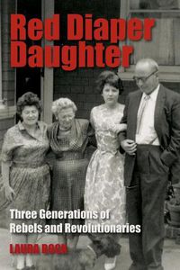 Cover image for Red Diaper Daughter: Three Generations Of Rebels And Revolutionaries