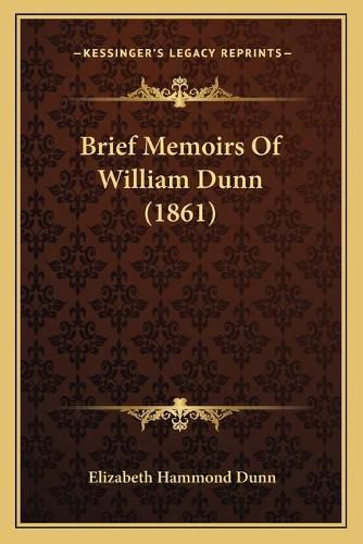 Brief Memoirs of William Dunn (1861)