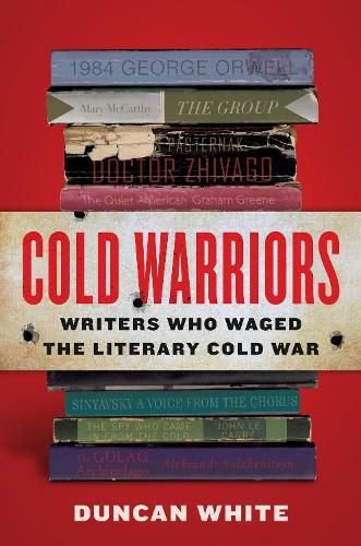 Cover image for Cold Warriors: Writers Who Waged the Literary Cold War