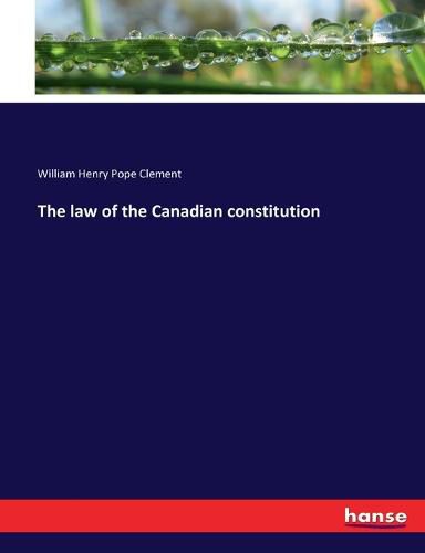 The law of the Canadian constitution