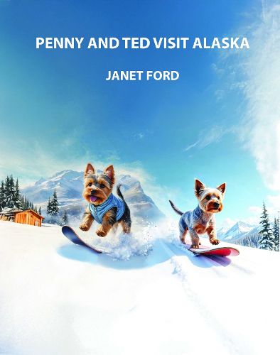 Cover image for PENNY AND TED VISIT ALASKA