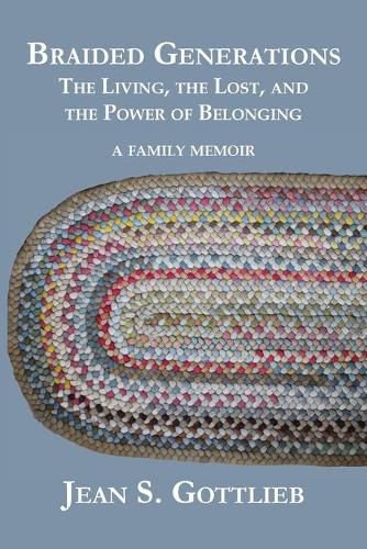 Cover image for Braided Generations: The Living, the Lost, and the Power of Belonging