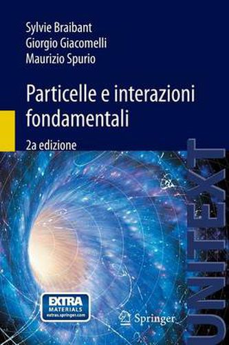 Cover image for Particelle e interazioni fondamentali: Il mondo delle particelle