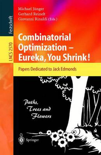 Cover image for Combinatorial Optimization -- Eureka, You Shrink!: Papers Dedicated to Jack Edmonds. 5th International Workshop, Aussois, France, March 5-9, 2001, Revised Papers