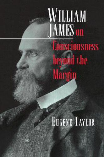 Cover image for William James on Consciousness Beyond the Margin