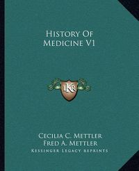 Cover image for History of Medicine V1