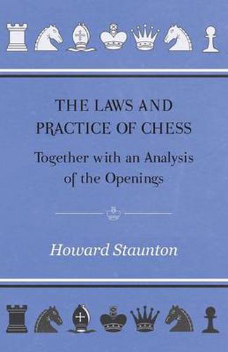 Cover image for The Laws and Practice of Chess Together with an Analysis of the Openings