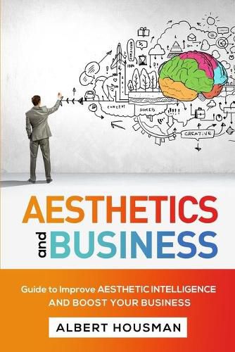 Cover image for Aesthetics and Business: Guide to Improve Aesthetic Intelligence and Boost Your Business