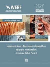 Cover image for Estimation of Mercury Bioaccumulation Potential from Wastewater Treatment Plants in Receiving Waters: Phase 2