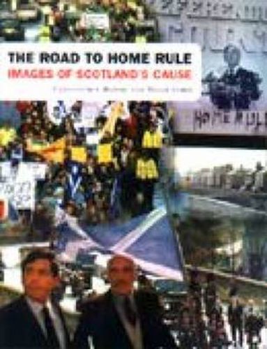 The Road to Home Rule: Images of Scottish Nationalism