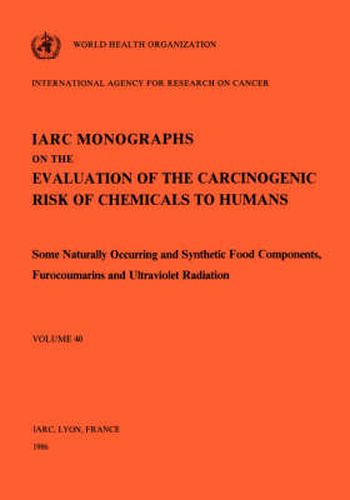 Cover image for Some Naturally Occurring and Synthetic Food Components, Furocoumarins and Ultraviolet Radiation: IARC Monographs on the Evaluation of Carcinogenic Risks to Humans