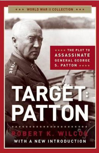 Cover image for Target Patton: The Plot to Assassinate General George S. Patton