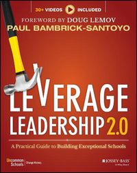 Cover image for Leverage Leadership 2.0: A Practical Guide to Building Exceptional Schools