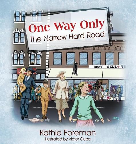 Cover image for One Way Only: The Narrow Hard Road