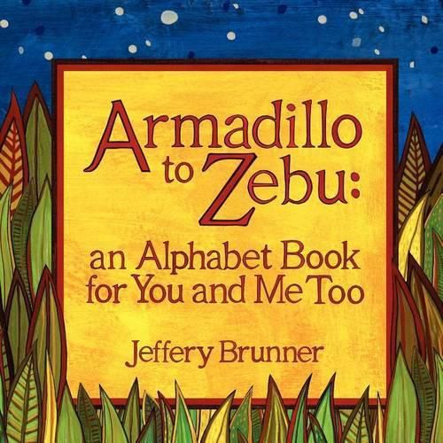 Cover image for Armadillo to Zebu: an Alphabet Book for You and Me Too