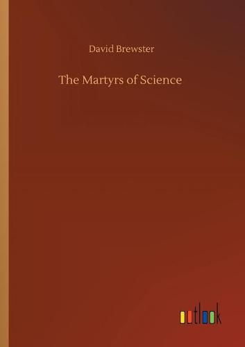 Cover image for The Martyrs of Science