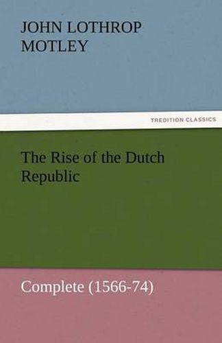 Cover image for The Rise of the Dutch Republic - Complete (1566-74)