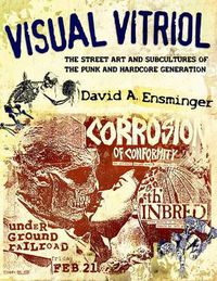 Cover image for Visual Vitriol: The Street Art and Subcultures of the Punk and Hardcore Generation