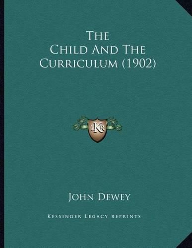 Cover image for The Child and the Curriculum (1902)