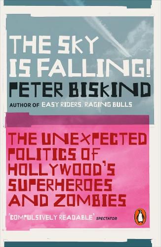 The Sky is Falling!: The Unexpected Politics of Hollywood's Superheroes and Zombies