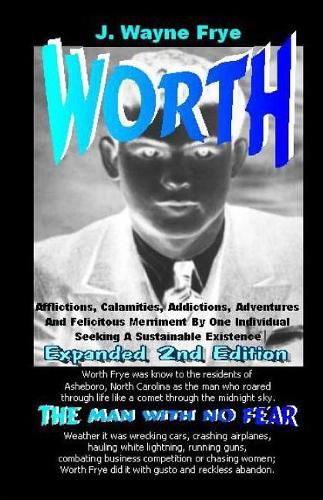 Cover image for Worth: Afflications, Calamities, Addictions, Adventures and Felicitous Merriment by One Individual Seeking a Sustainable Existence