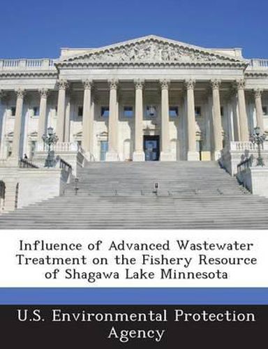 Cover image for Influence of Advanced Wastewater Treatment on the Fishery Resource of Shagawa Lake Minnesota