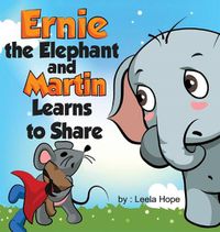 Cover image for Ernie the Elephant and Martin Learn to Share