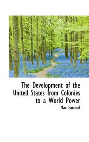 The Development of the United States from Colonies to a World Power