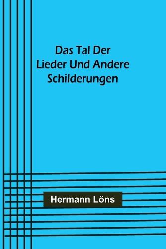 Cover image for Das Tal der Lieder und andere Schilderungen