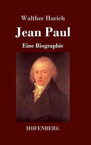 Jean Paul: Eine Biographie