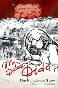 Cover image for My Dearest Dido: The Holodomor Story