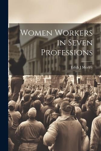 Women Workers in Seven Professions