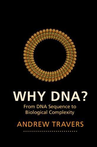 Cover image for Why DNA?: From DNA Sequence to Biological Complexity