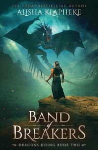 Cover image for Band of Breakers: Dragons Rising Book Two