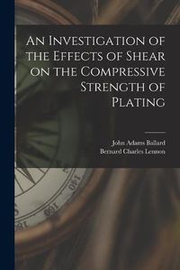 Cover image for An Investigation of the Effects of Shear on the Compressive Strength of Plating