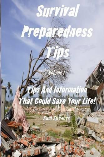 Cover image for Survival Preparedness Tips, Volume I: Tips and Information That Could Save Your Life