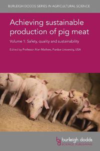 Cover image for Achieving Sustainable Production of Pig Meat Volume 1: Safety, Quality and Sustainability