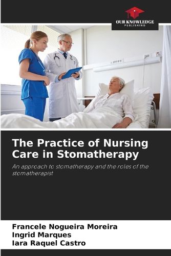 Cover image for The Practice of Nursing Care in Stomatherapy