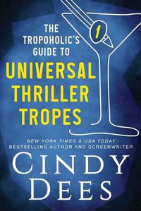 Cover image for The Tropoholic's Guide to Universal Thriller Tropes