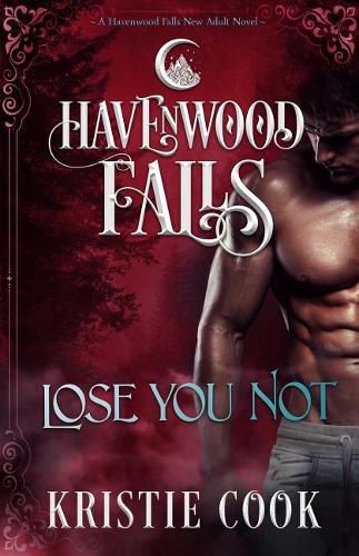 Lose You Not: A Havenwood Falls Novel