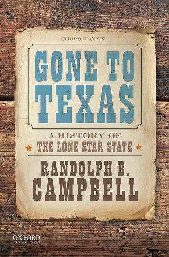 Cover image for Gone to Texas: A History of the Lone Star State