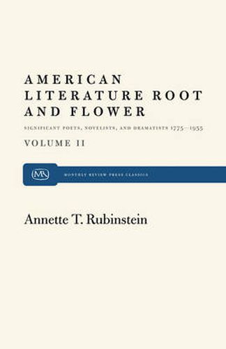 Cover image for American Literature Root and Flower, Volume II: Significant Poets, Novelists, and Dramatists 1775-1955