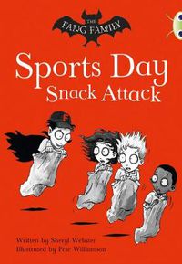 Cover image for Bug Club Independent Fiction Year Two Gold A The Fang Family: Sports Day Snack Attack